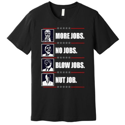 Political Trump More Jobs Obama Clinton Biden Premium T-Shirt