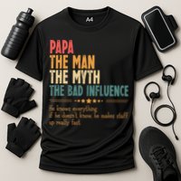Papa The Man The Myth The Bad Influence Fathers Day Performance Shirt