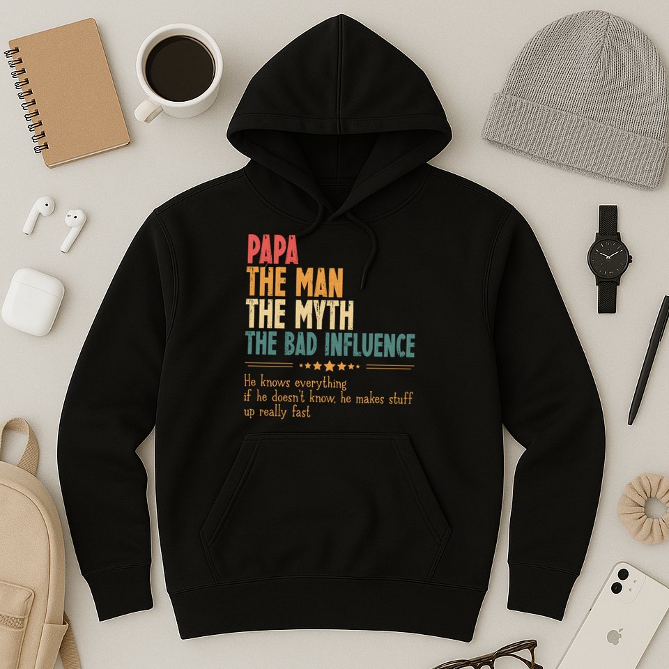 Papa The Man The Myth The Bad Influence Fathers Day Hoodie