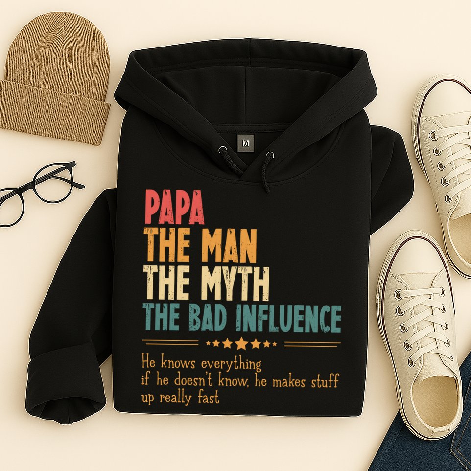 Papa The Man The Myth The Bad Influence Fathers Day Hoodie