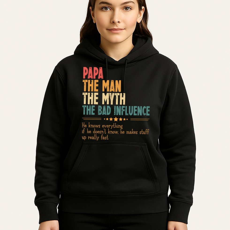 Papa The Man The Myth The Bad Influence Fathers Day Hoodie