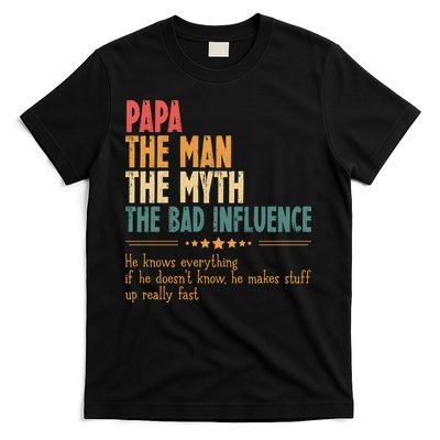 Papa The Man The Myth The Bad Influence Fathers Day T-Shirt