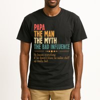 Papa The Man The Myth The Bad Influence Fathers Day Tall T-Shirt