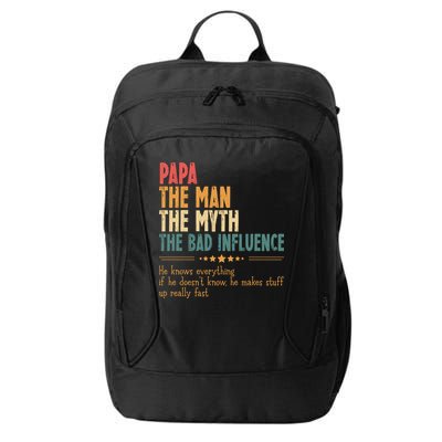 Papa The Man The Myth The Bad Influence Fathers Day City Backpack