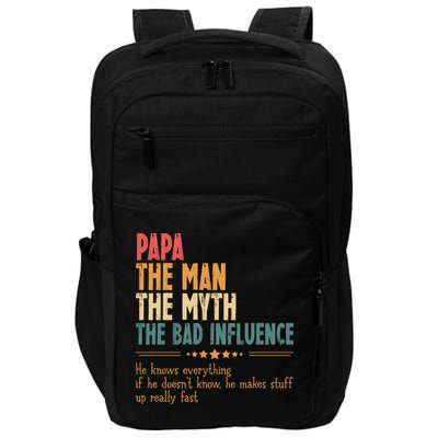 Papa The Man The Myth The Bad Influence Fathers Day Impact Tech Backpack