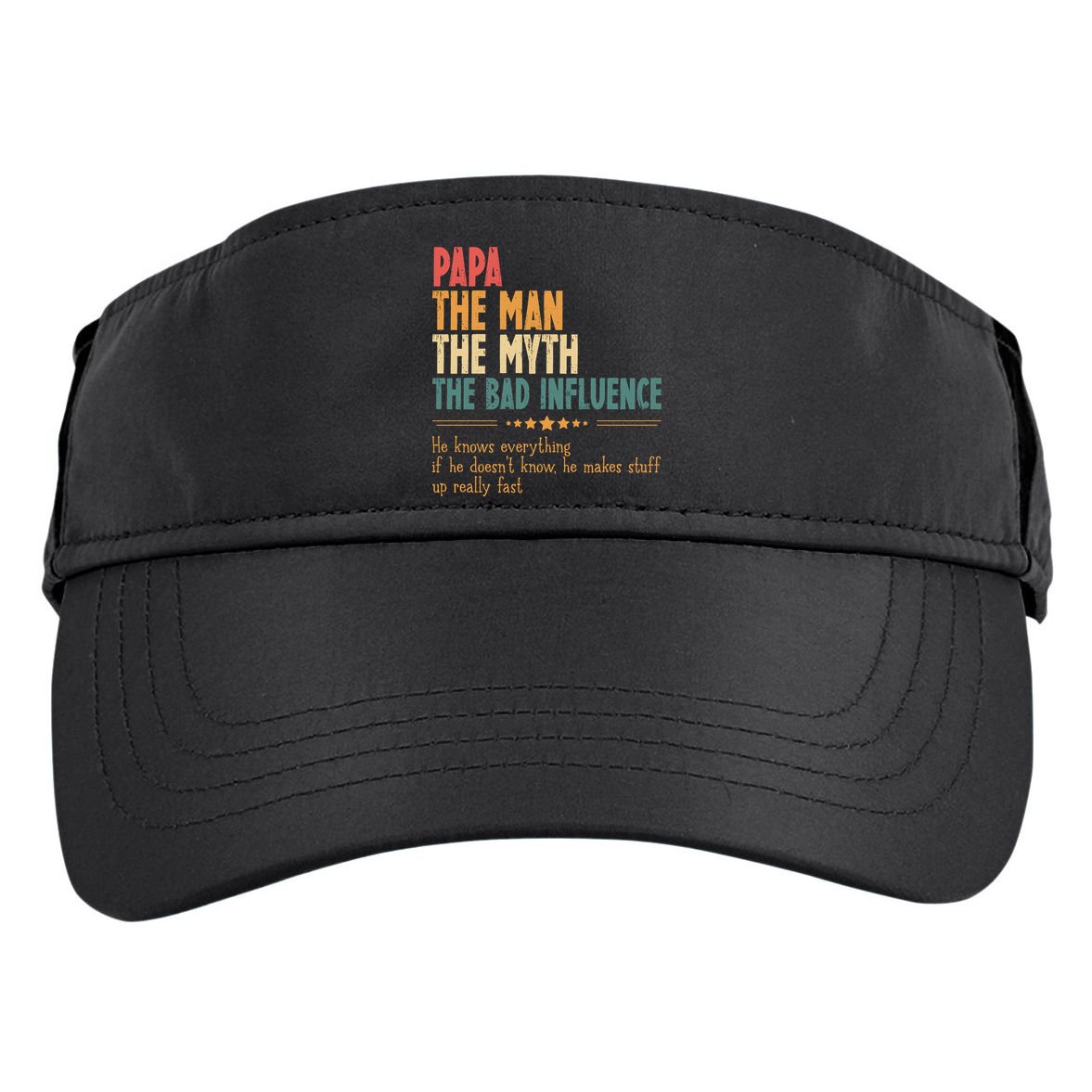 Papa The Man The Myth The Bad Influence Fathers Day Adult Drive Performance Visor