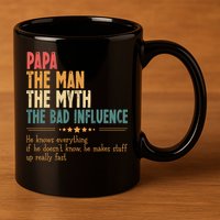 Papa The Man The Myth The Bad Influence Fathers Day 11oz C Handle Ceramic Mug
