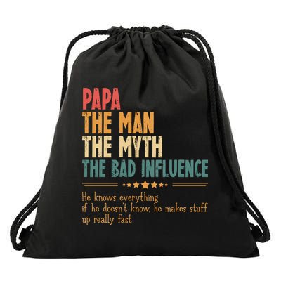 Papa The Man The Myth The Bad Influence Fathers Day Drawstring Bag