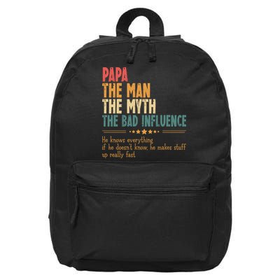 Papa The Man The Myth The Bad Influence Fathers Day 16 in Basic Backpack