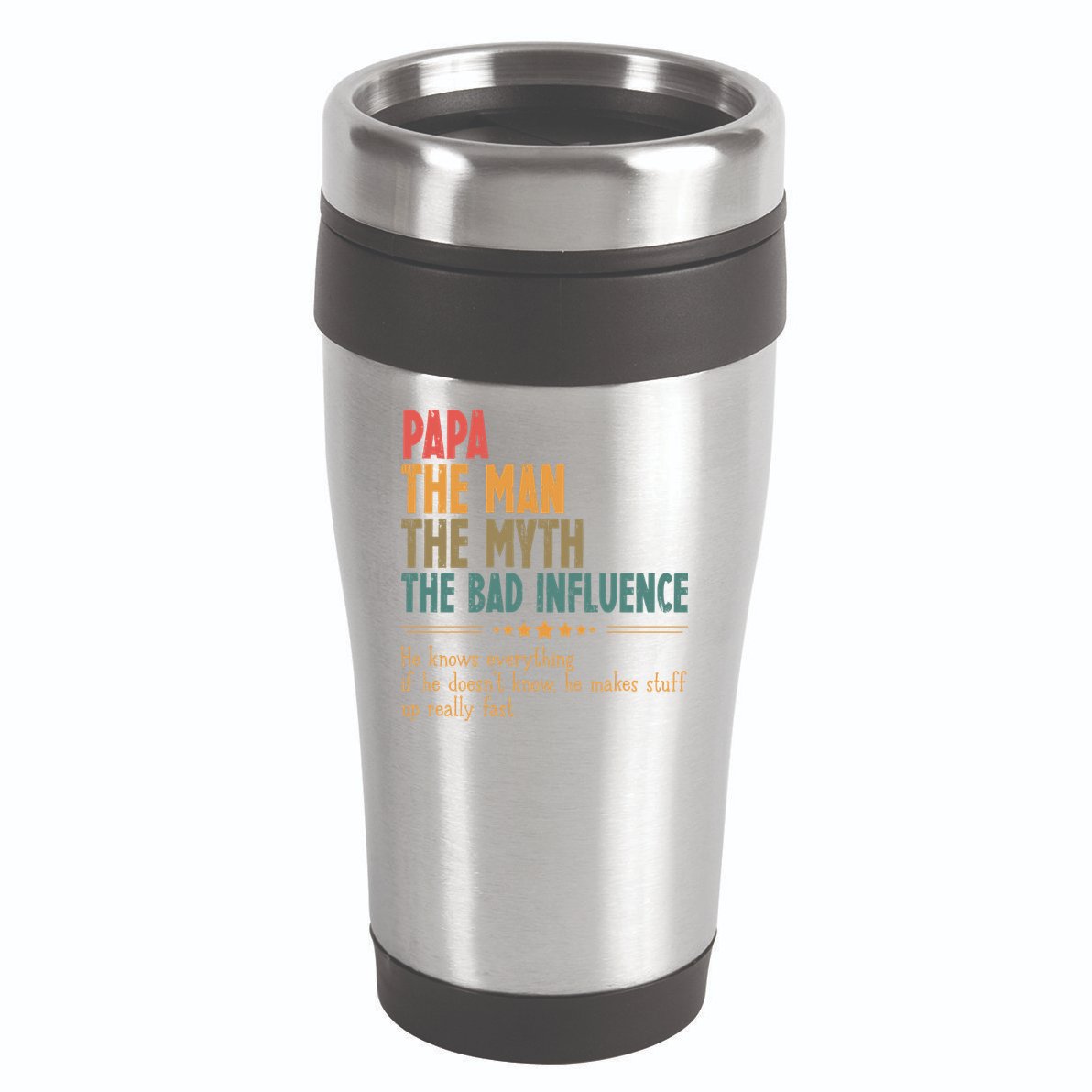 Papa The Man The Myth The Bad Influence Fathers Day 16oz Travel Tumbler