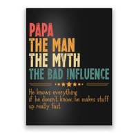 Papa The Man The Myth The Bad Influence Fathers Day Poster