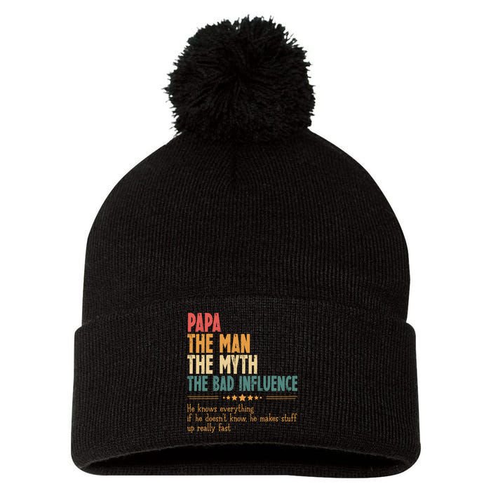 Papa The Man The Myth The Bad Influence Fathers Day Pom Pom 12in Knit Beanie