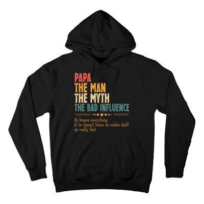 Papa The Man The Myth The Bad Influence Fathers Day Tall Hoodie