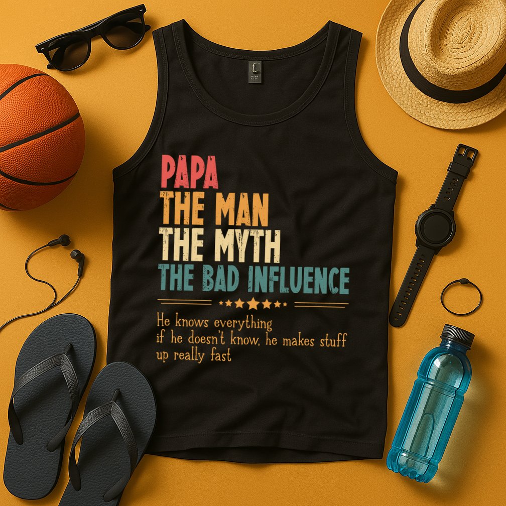 Papa The Man The Myth The Bad Influence Fathers Day Tank Top