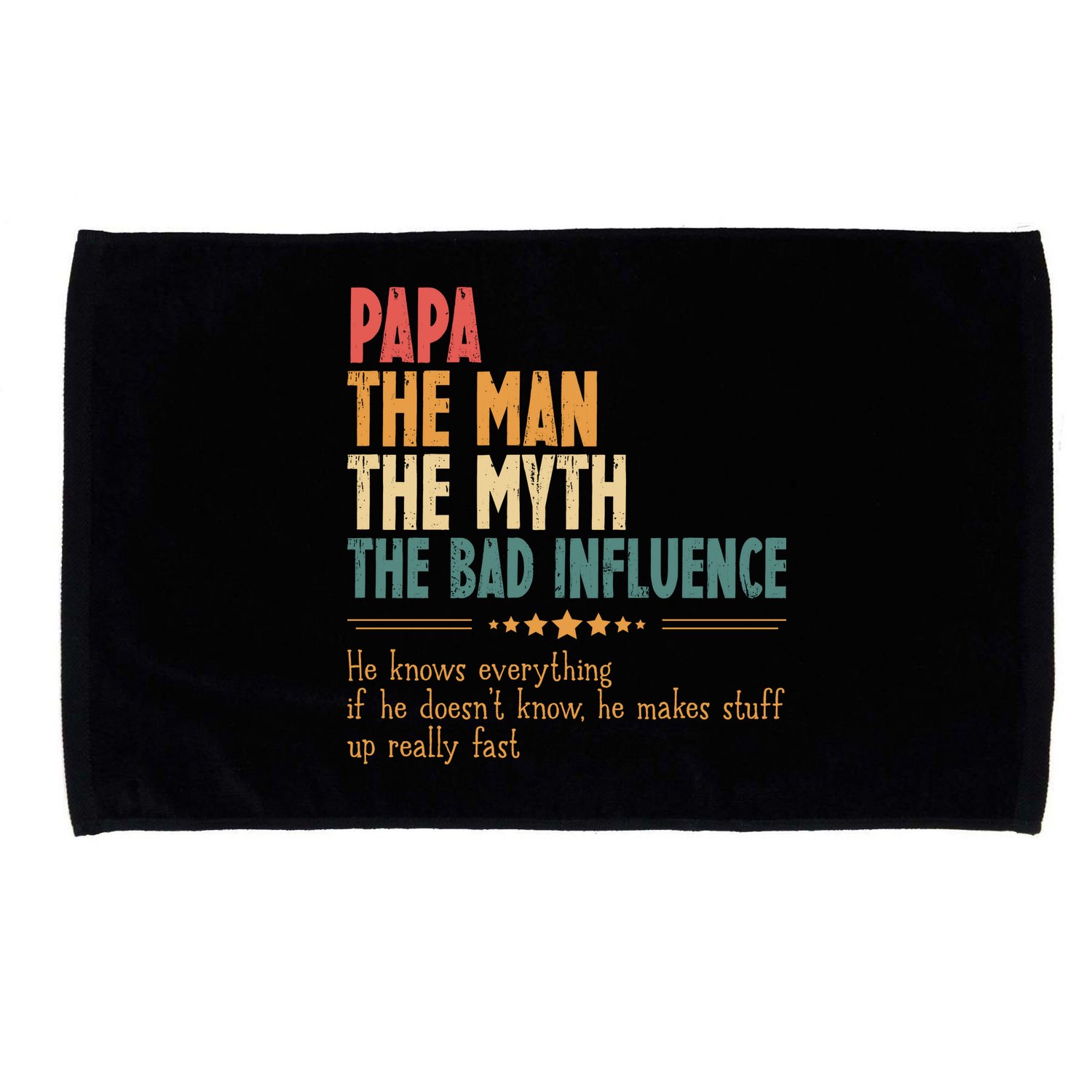 Papa The Man The Myth The Bad Influence Fathers Day Microfiber Hand Towel