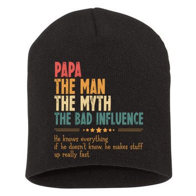 Papa The Man The Myth The Bad Influence Fathers Day Short Acrylic Beanie