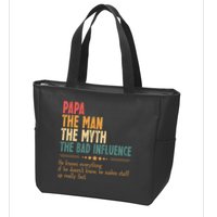 Papa The Man The Myth The Bad Influence Fathers Day Zip Tote Bag