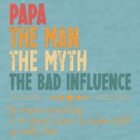 Papa The Man The Myth The Bad Influence Fathers Day Sueded Cloud Jersey T-Shirt