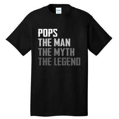 Pops The Man The Myth The Legend Tall T-Shirt