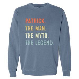 Patrick The Myth Legend Father’s Day Gift Papa Grandpa Gift Garment-Dyed Sweatshirt