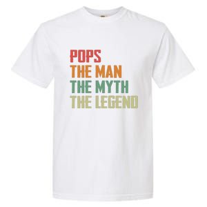 Pops The Man The Myth The Legend Garment-Dyed Heavyweight T-Shirt