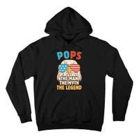 Pops The Man The Myth The Legend Father's Day Grandpa Tall Hoodie