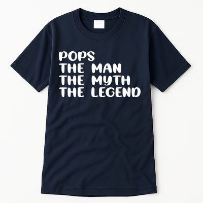 Pops The Man The Myth The Legend Tall T-Shirt