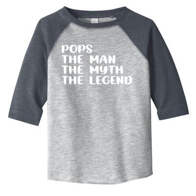 Pops The Man The Myth The Legend Toddler Fine Jersey T-Shirt