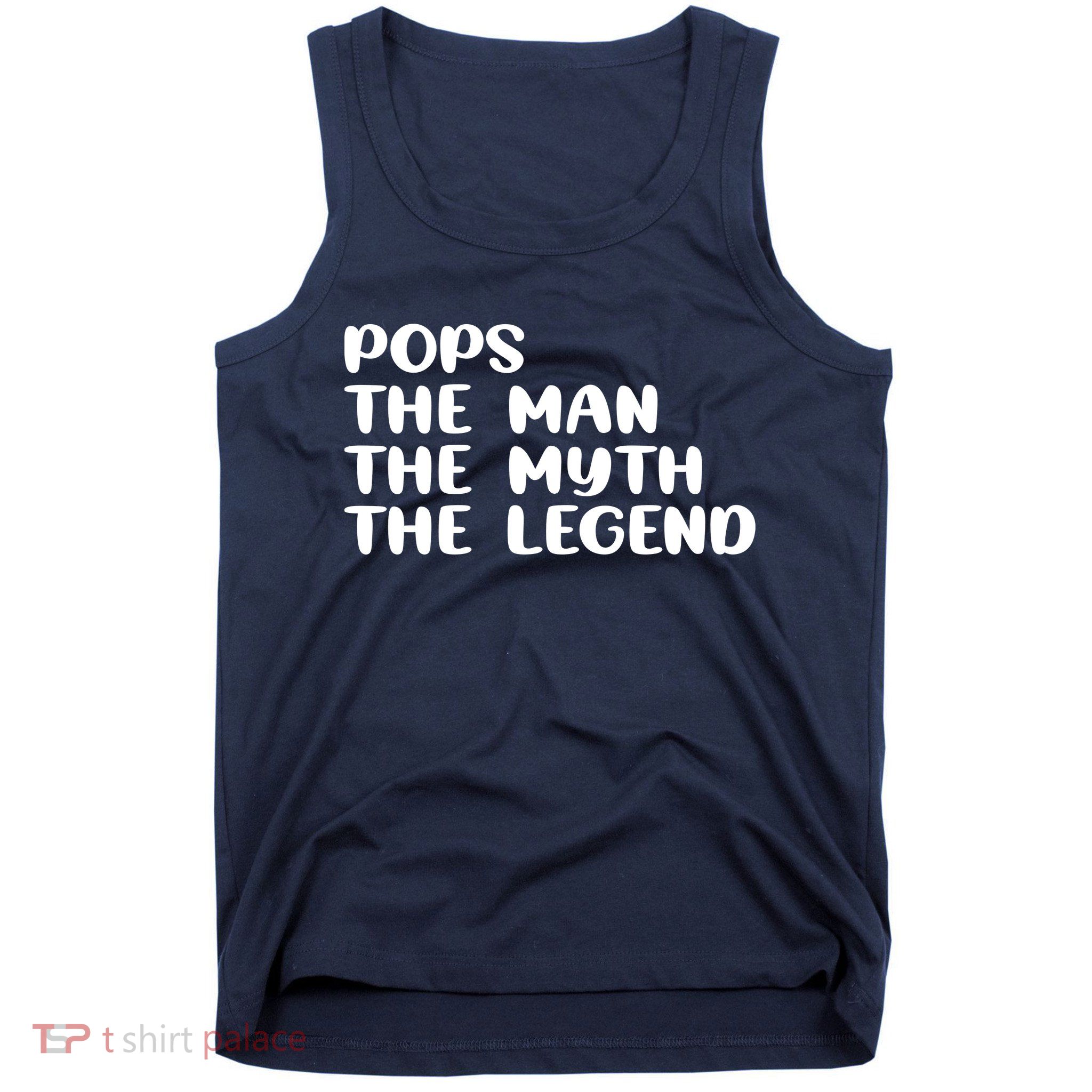 Pops The Man The Myth The Legend Tank Top