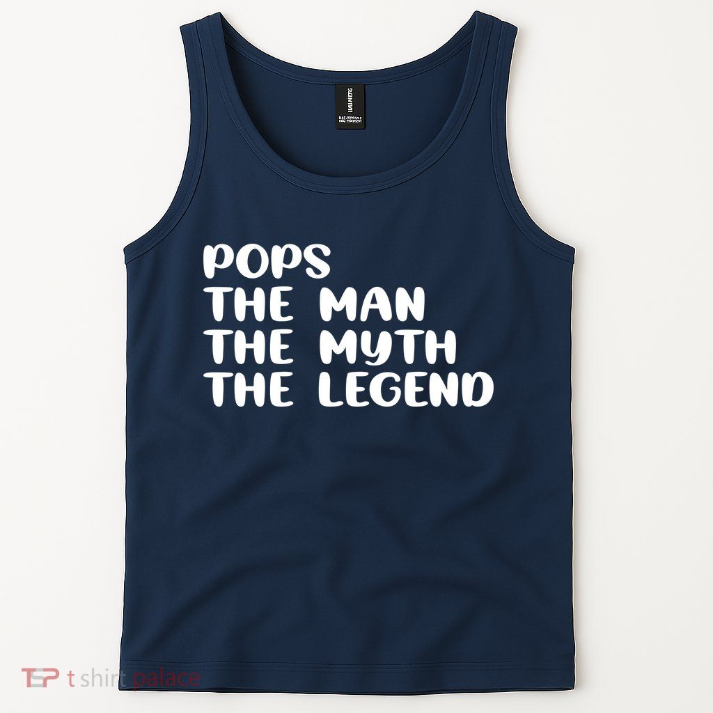 Pops The Man The Myth The Legend Tank Top