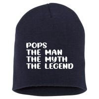 Pops The Man The Myth The Legend Short Acrylic Beanie