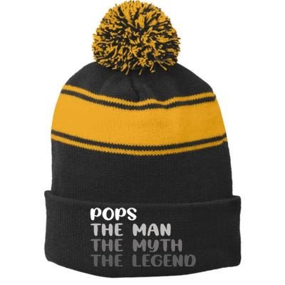 Pops The Man The Myth The Legend Stripe Pom Pom Beanie