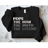 Pops The Man The Myth The Legend Sweatshirt