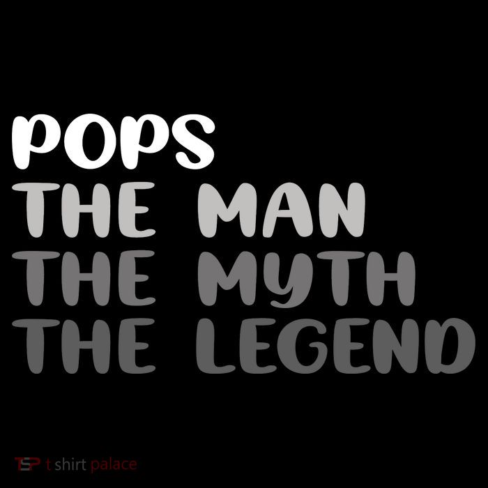 Pops The Man The Myth The Legend T-Shirt