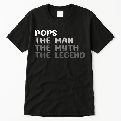 Pops The Man The Myth The Legend Tall T-Shirt