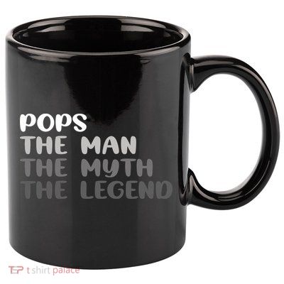 Pops The Man The Myth The Legend 11oz C Handle Ceramic Mug