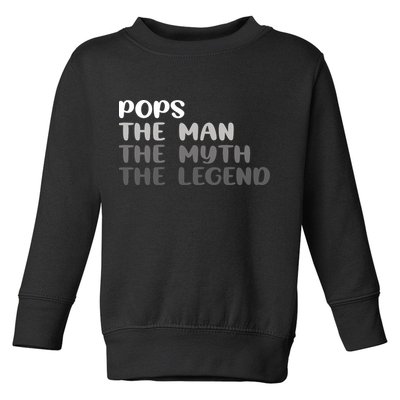 Pops The Man The Myth The Legend Toddler Sweatshirt