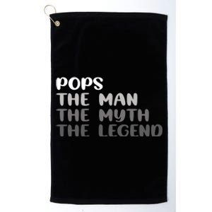 Pops The Man The Myth The Legend Platinum Collection Golf Towel