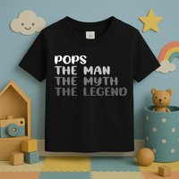 Pops The Man The Myth The Legend Toddler T-Shirt