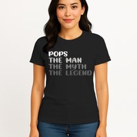 Pops The Man The Myth The Legend Womens T-Shirt