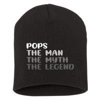 Pops The Man The Myth The Legend Short Acrylic Beanie
