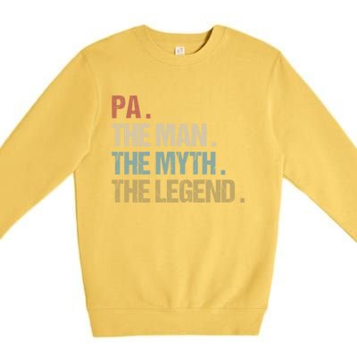 Pa The Myth Legend Meaningful Gift Dad Christmas Gift Meaningful Gift Premium Crewneck Sweatshirt