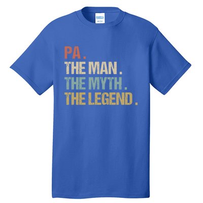 Pa The Myth Legend Meaningful Gift Dad Christmas Gift Meaningful Gift Tall T-Shirt