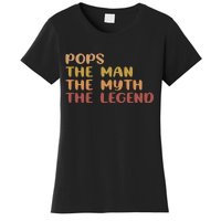 Pops The Man The Myth The Legend Women's T-Shirt