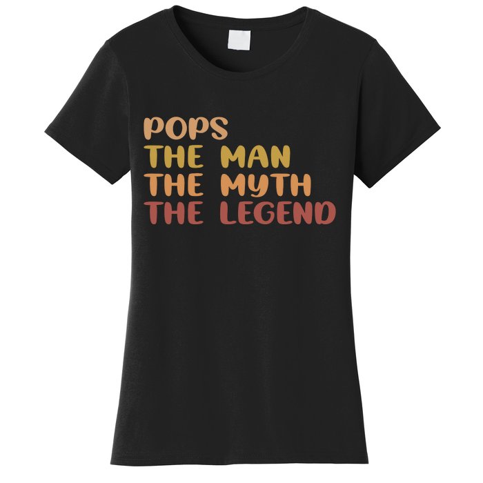 Pops The Man The Myth The Legend Women's T-Shirt