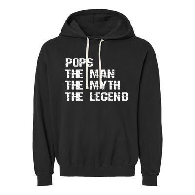 Pops The Man The Myth The Legend Garment-Dyed Fleece Hoodie