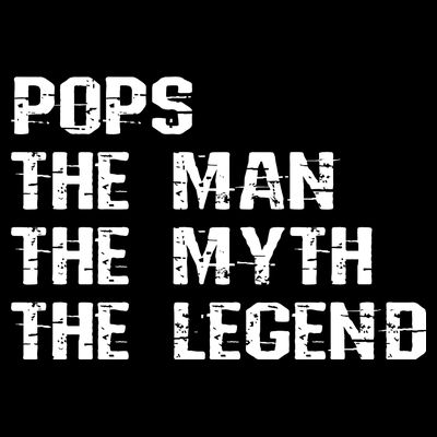 Pops The Man The Myth The Legend T-Shirt