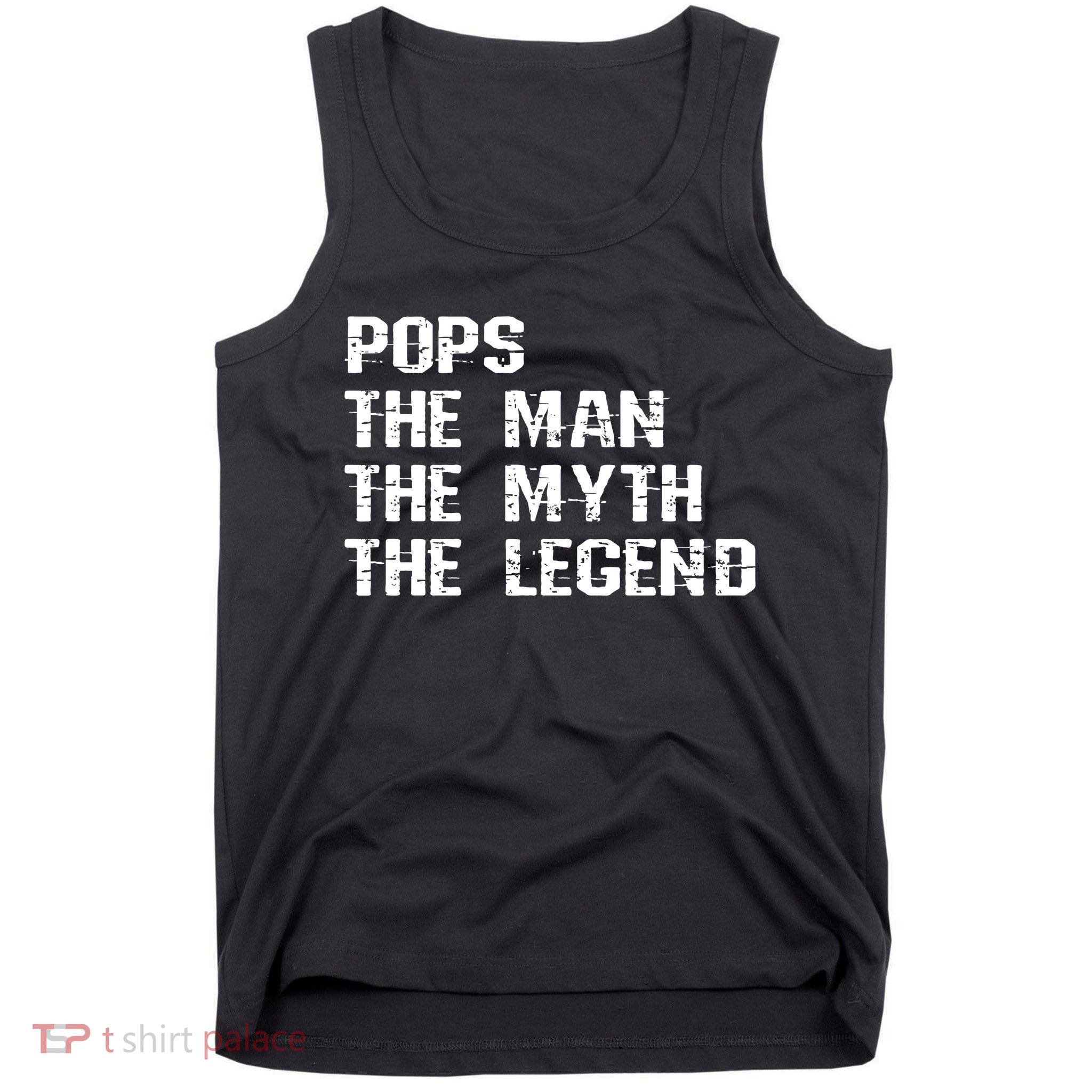 Pops The Man The Myth The Legend Tank Top