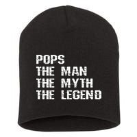 Pops The Man The Myth The Legend Short Acrylic Beanie
