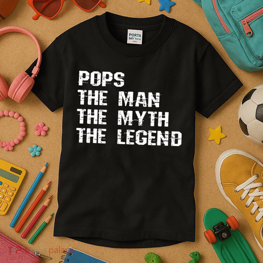 Pops The Man The Myth The Legend Kids T-Shirt